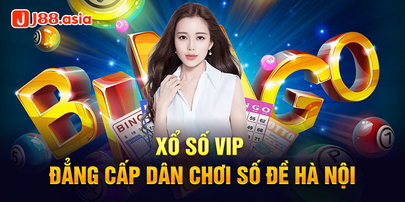 Xổ số VIP - Đẳng cấp dân chơi số đề Hà Nội