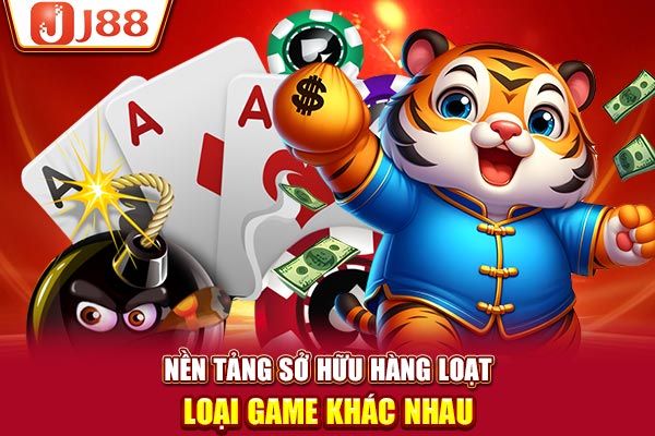 Nền tảng sở hữu hàng loạt loại game khác nhau