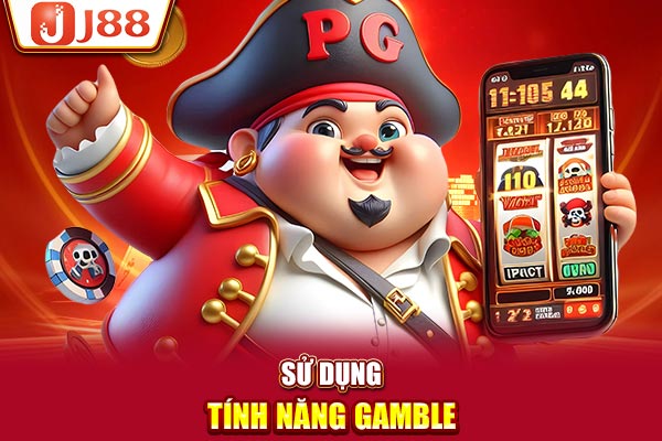 Sử dụng tính năng Gamble